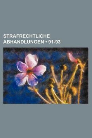 Cover of Strafrechtliche Abhandlungen (91-93)