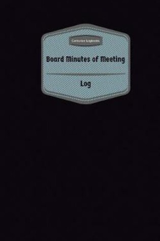 Cover of Board Minutes of Meeting Log (Logbook, Journal - 96 pages, 5 x 8 inches)