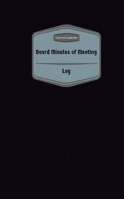 Cover of Board Minutes of Meeting Log (Logbook, Journal - 96 pages, 5 x 8 inches)