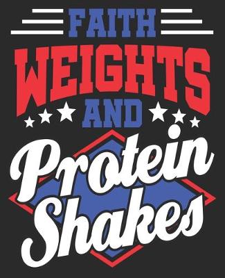 Book cover for Faith Weights And Protein Shakes