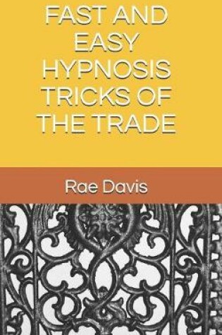 Cover of Fast and Easy Hypnosis Tricks of the Trade