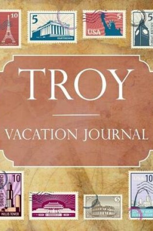 Cover of Troy Vacation Journal