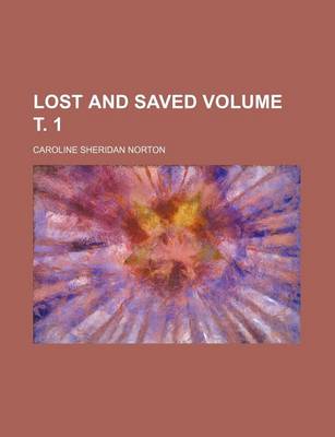 Book cover for Lost and Saved Volume . 1