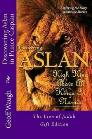 Cover of Discovering Aslan in Prince Caspian by C. S. Lewis Gift Edition