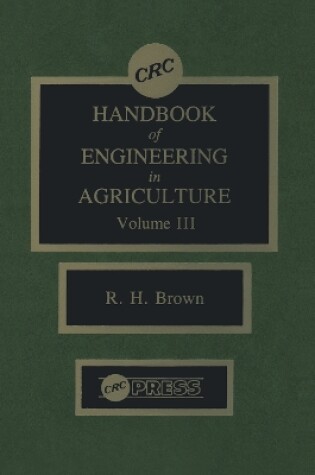 Cover of CRC Handbook of Engineering in Agriculture, Volume III