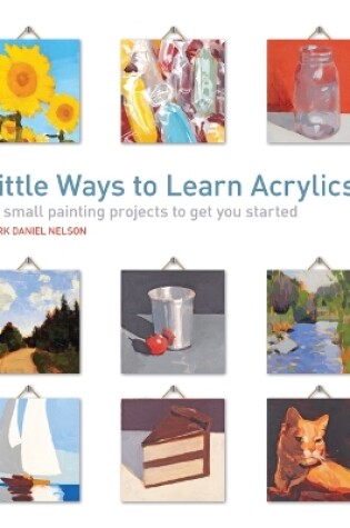 Cover of Little Ways to Learn Acrylics