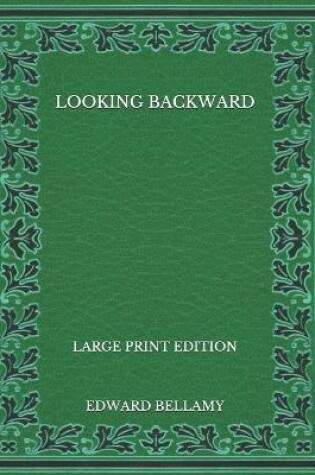 Cover of Looking Backward - Large Print Edition