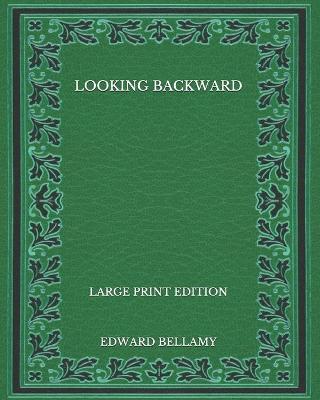 Book cover for Looking Backward - Large Print Edition