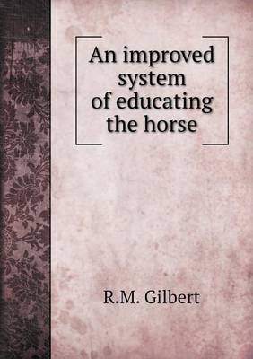 Book cover for An improved system of educating the horse