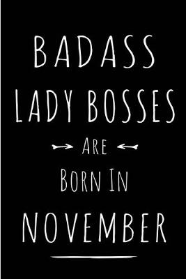 Book cover for Badass Lady Bosses Are Born In November