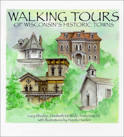 Cover of Walking Tours of Wisconsin's Historic Towns