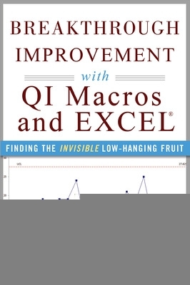 Book cover for Breakthrough Improvement with QI Macros and Excel: Finding the Invisible Low-Hanging Fruit