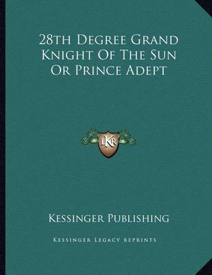 Book cover for 28th Degree Grand Knight of the Sun or Prince Adept