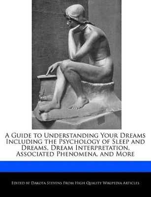 Book cover for A Guide to Understanding Your Dreams Including the Psychology of Sleep and Dreams, Dream Interpretation, Associated Phenomena, and More