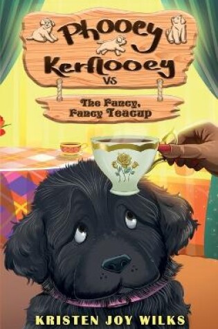 Cover of Phooey Kerflooey vs The Fancy, Fancy Teacup