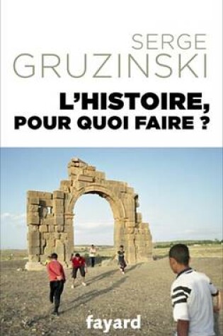 Cover of L'Histoire, Pour Quoi Faire ?