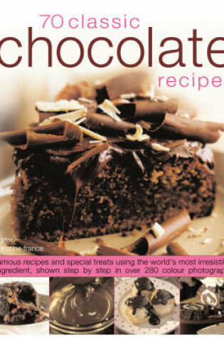 Cover of 70 Classic Chocolate Recipes