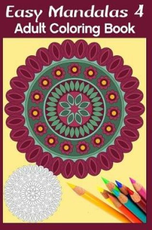 Cover of Easy Mandalas 4: Adult Coloring Book
