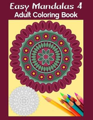 Book cover for Easy Mandalas 4: Adult Coloring Book