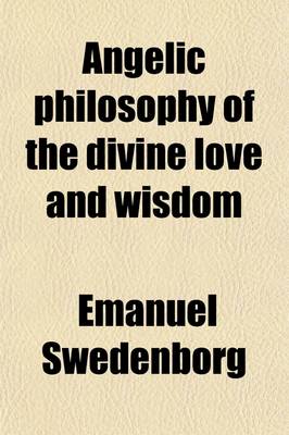 Book cover for Angelic Philosophy of the Divine Love and Wisdom
