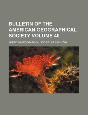 Book cover for Bulletin of the American Geographical Society Volume 40