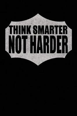 Book cover for Think Smarter Not Harder