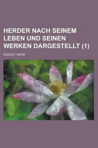 Cover of Herder Nach Seinem Leben Und Seinen Werken Dargestellt (1 )