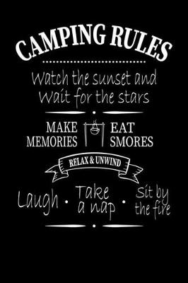 Book cover for Camping Rules Watch The Sunset and Wait For The Stars Make Memories Eat Smores Relax and Unwind Laugh Take A Nap Sit By The Fire