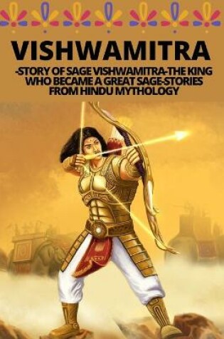 Cover of Vishwamitra -Story of Sage Vishwamitra-The King Who Became a Great Sage-Stories from Hindu Mythology