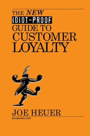 Cover of The New Idiot-Proof Guide To Customer Loyalty