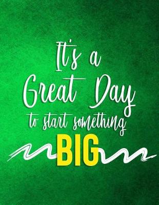 Book cover for It's a Great Day to Start Something Big