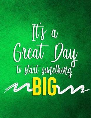 Cover of It's a Great Day to Start Something Big