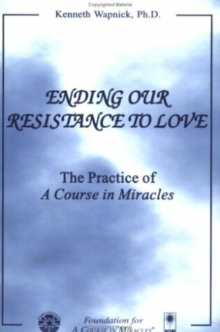 Cover of Ending Our Resistance to Love