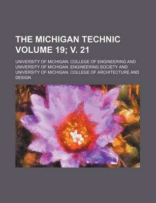 Book cover for The Michigan Technic Volume 19; V. 21