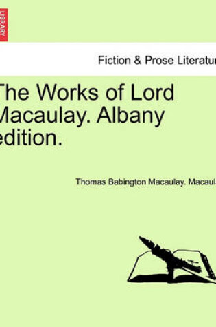 Cover of The Works of Lord Macaulay. Albany Edition.
