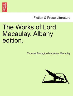 Book cover for The Works of Lord Macaulay. Albany Edition.