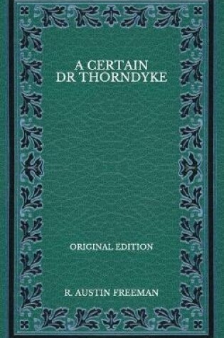 Cover of A Certain Dr Thorndyke - Original Edition