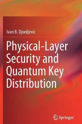 Cover of Physical-Layer Security and Quantum Key Distribution