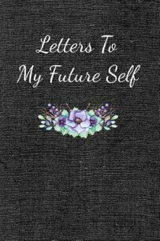 Cover of Letters To My Future Self