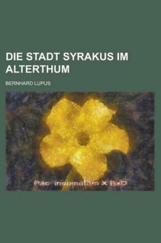 Cover of Die Stadt Syrakus Im Alterthum