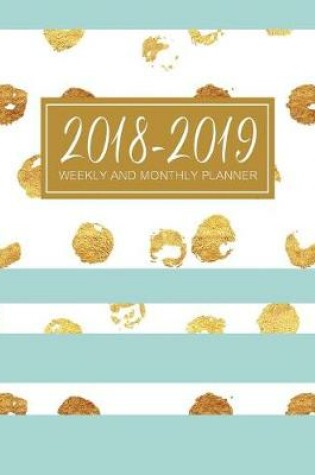 Cover of 2018 - 2019 Weekly and Monthly Planner