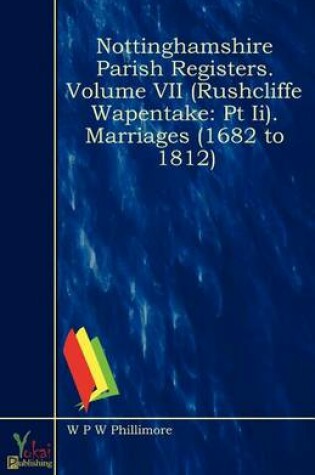 Cover of Nottinghamshire Parish Registers. Volume VII (Rushcliffe Wapentake