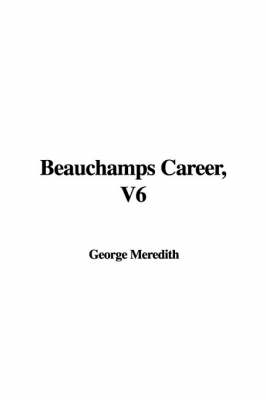 Book cover for Beauchamps Career, V6