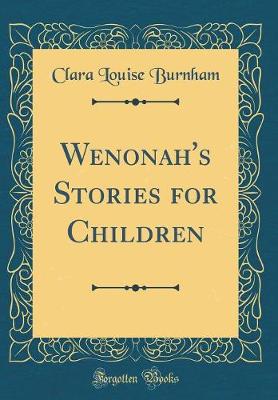 Book cover for Wenonah's Stories for Children (Classic Reprint)