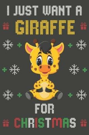 Cover of I Just Want A Giraffe For Christmas