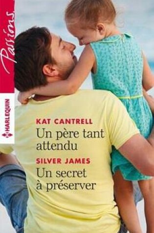 Cover of Un Pere Tant Attendu - Un Secret a Preserver