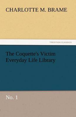 Book cover for The Coquette's Victim Everyday Life Library