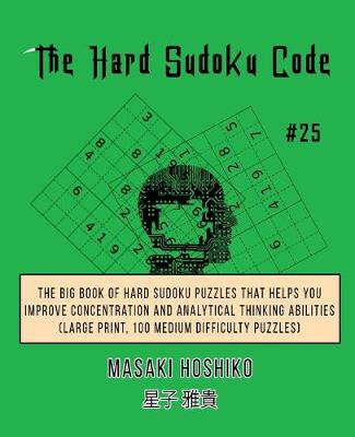 Book cover for The Hard Sudoku Code #25