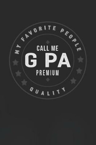 Cover of My Favorite People Call Me G Pa Premium Quality