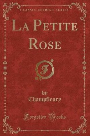 Cover of La Petite Rose (Classic Reprint)